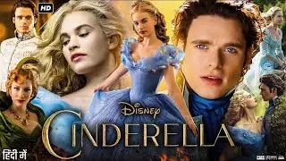 Cinderella (2015) Movie in English | Lily James, Cate Blanchett, Richard Madden || Reviews & Facts