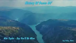 Kim Taylor - Say You'll Be Mine - Disco 80 - EuroDance - Old Music