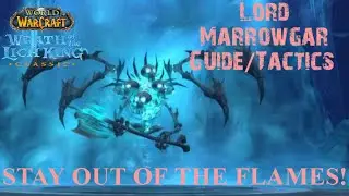 WOTLK Classic Lord Marrowgar Guide/Tactic