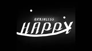 HAPPY - BRXINLESS