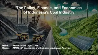 The Policy, Finance, and Economics of Indonesia&rsquo;s Coal Industry