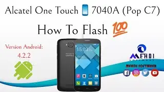 Alcatel One Touch📱7040A (Pop C7) How To Flash💯طريقة عمل الفلاش