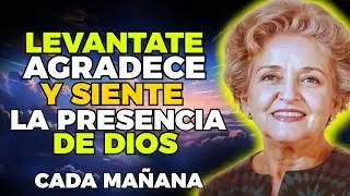 LEVANTATE, AGRADECE Y SIENTE LA PRESENCIA DE DION CON ESTAS PODEROSAS AFIRMACIONES | CONNY MÉNDEZ