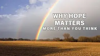 Understanding the Psychology of Hope | Why It Matters