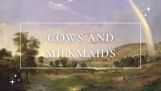 Cows and Milkmaids Classical Fine Art Pastoral Landscape Background Wallpaper Music HD 1080p