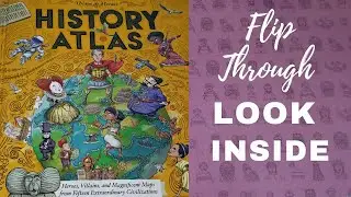 History Atlas: Heroes, Villains, and Magnificent Maps from Fifteen Extraordinary Civilizations