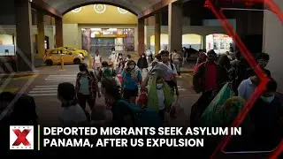 World News: Migrants Deported to Panama Seek Asylum After US Expulsion | NewsX World | Global News
