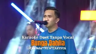 KARAOKE Bunga Dahlia Versi NEW LARYSTA VOCAL CAK NDU .