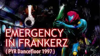 Emergency in FrankerZ [PYR Dancefloor 1997]
