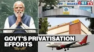 Govt serious about privatisation, LIC and Bharat Petroleum next in line