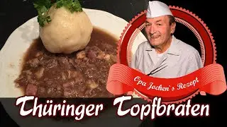 Thüringer Topfbraten nach uraltem Rezept aus der Hausschlachtung - Opa Jochen´s Rezept