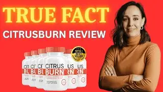 CitrusBurn Reviews &ndash; Truth Exposed! Does It Really Burn Fat Naturally?