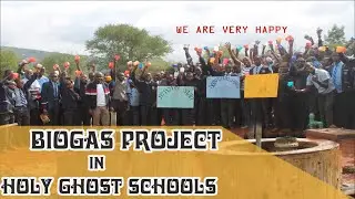 BIOGAS PROJECT - HOLY GHOST SCHOOLS MAKUENI - KENYA