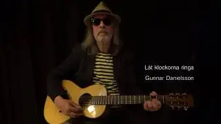 Gunnar Danielsson - L&aring;t klockorna ringa