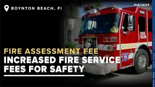 Boynton Beach fire chief outlines the benefits of increased fire service fees for safety