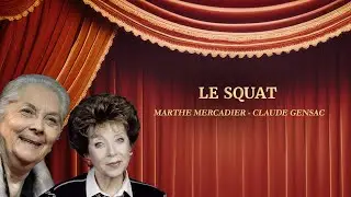 Le Squat 🏚️ HD | Théâtre 🎭 | Marthe Mercadier & Claude Gensac | Au boulevard ce soir