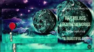 Evening memories - Riverglass