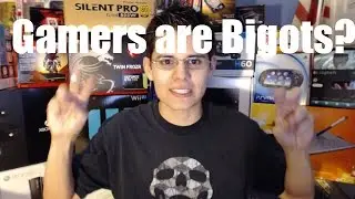 Gamer Gate Part 1 - Gamers Are Bigots?