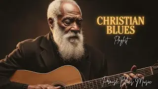 Christian Gospel Blues | The Fear of the Lord Is a Treasure | Blues Worship