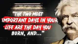 Mark Twain's quotes about life Better to known in young to not regret in old age | Greatest humorist
