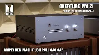 SIÊU PHẨM AMPLY ĐÈN HIGH END MỚI CẬP BẾN | Amply Audio Note Kondo Overture PM 2i | Đẳng Cấp