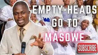 Empty-Heads Go To Certain Churches (Masowe) | Apostle Chiwenga