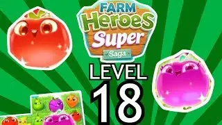 Farm Heroes SUPER Saga Level 18 NO BOOSTERS