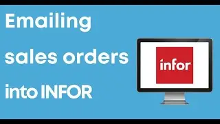 How to email sales orders into Infor