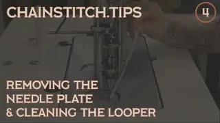 Chapter 4 - Remove the Needle Plate and Clean the Looper. Chainstitch.Tips
