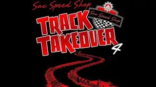 Sac Speed Shop Track Take Over 4 P1