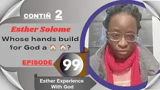 Whose hands build for God a 🏠 🏠? || Part 2 || EPISODE 99 || ESTHER SOLOME || @estherlive9019 ||