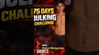 75 Days Bulking Challenge 💪🔥॥Rahul Malgahiya#fitness #motivation #rahulmalgahiya #bulking #challenge