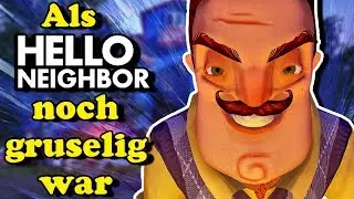 Als Hello Neighbor noch gruselig war... | Hello Neighbor Pre-Alpha