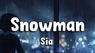 Sia - Snowman (Lyrics)