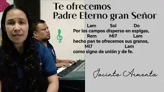 Te ofrecemos Padre Eterno gran Señor, ofertorio cuaresma, Jacinto Armenta, letra y acordes