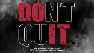 Don't Quit! - A Message By: G. Craige Lewis of EX Ministries
