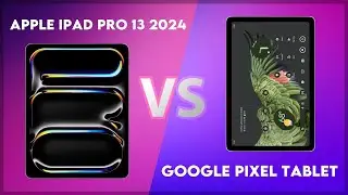 Apple iPad Pro 13 2024 vs Google Pixel Tablet Comparison