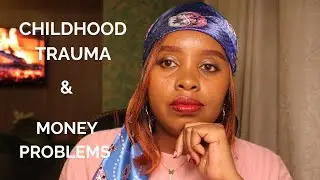 How Childhood Trauma Shapes Our Financial Habits in Marriage/Relationship.