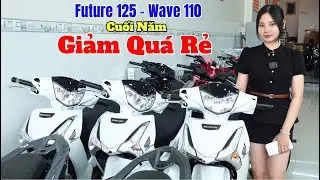 Gi&aacute; Xe Future 125 2026 , Wave 110 Cuối Năm 2025 Ưu Đ&atilde;i Giảm Qu&aacute; Rẻ