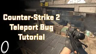 Counter-Strike 2 - Teleport Bug Tutorial [PATCHED]