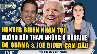 HUNTER BIDEN NHẬN TỘI L&Agrave;M CHỨNG BỊ JOE BIDEN V&Agrave; OBAMA SAI KHIẾN TRONG ĐƯỜNG D&Acirc;Y THAM NHŨNG Ở UKRAINE