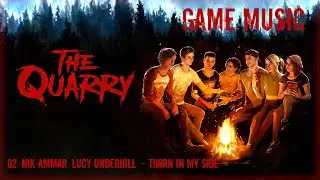 Игровая музыка The Quarry:  Nik Ammar, Lucy Underhill, Michael Orchard - Thorn in My Side