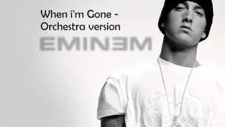 Eminem-When I'm Gone (Orchestra Version)