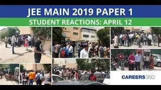 JEE Main 2019 Student Reactions Paper 1: April 12 (Forenoon and Afternoon Shift)