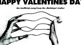 Happy Valentines Day (Holidays Trailer Song)