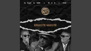 Kragte Magte (feat. M O B & Toolz Umazelaphi)