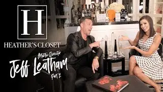 Hanging out with Jeff Leatham Part 2 | Heather Dubrow