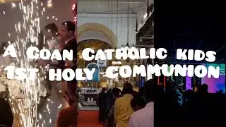 A GOAN CATHOLIC KIDS FIRST HOLY COMMUNION + DAY IN MY LIFE