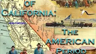 A History of California: The American Period by Robert Glass CLELAND Part 1/3 | Full Audio Book