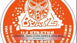DJ Stretch Papa Lover - Aries & Stivs Remix - AKO Beatz